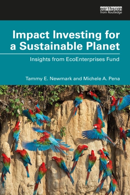 Impact Investing for a Sustainable Planet - Insights from EcoEnterprises Fund