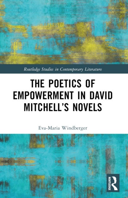 The Poetics of Empowerment in David Mitchell's Novels