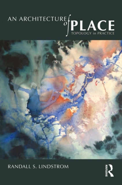 An Architecture of Place - Topology in Practice