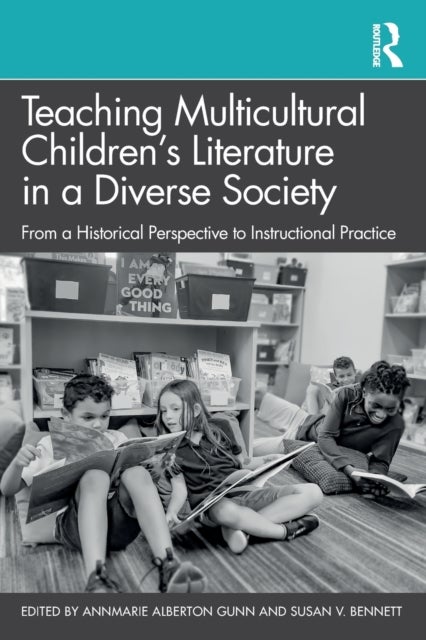 Teaching Multicultural Children?s Literature in a Diverse Society - From a Historical Perspective to Instructional Practice