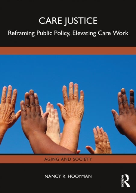 Care Justice - Reframing Public Policy, Elevating Care Work