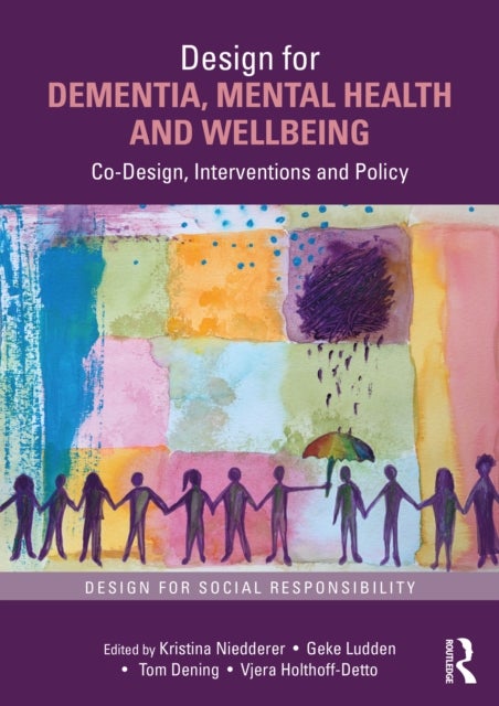 Design for Dementia, Mental Health and Wellbeing - Co-Design, Interventions and Policy