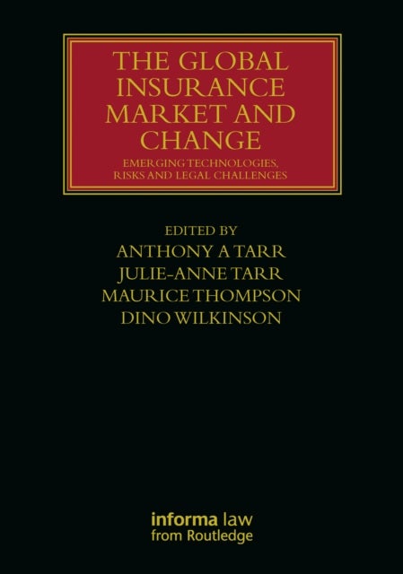 The Global Insurance Market and Change - Emerging Technologies, Risks and Legal Challenges