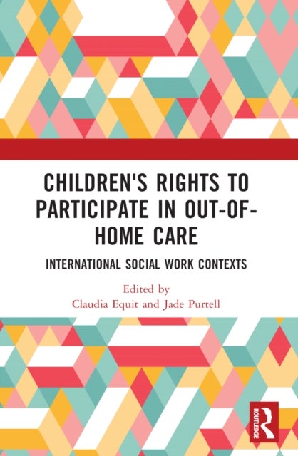 Children's Rights to Participate in Out-of-Home Care - International Social Work Contexts
