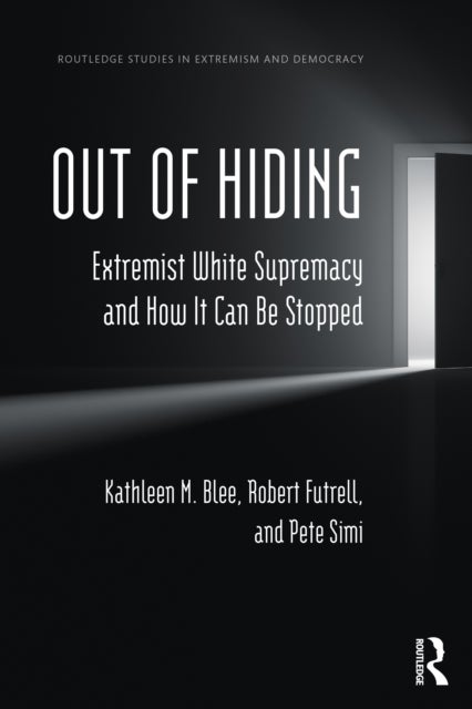 Out of Hiding - Extremist White Supremacy and How It Can be Stopped