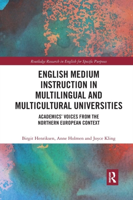 English Medium Instruction in Multilingual and Multicultural Universities - Academics’ Voices from the Northern European Context