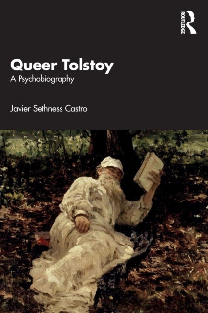 Queer Tolstoy - A Psychobiography