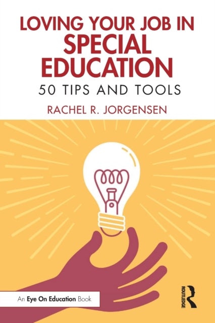 Loving Your Job in Special Education - 50 Tips and Tools