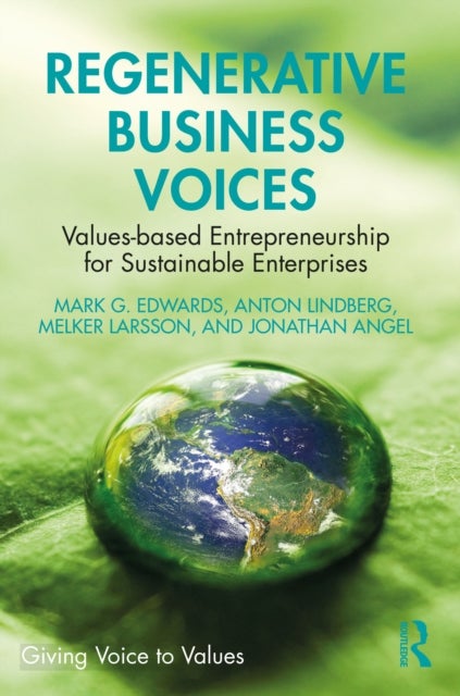 Regenerative Business Voices - Values-based Entrepreneurship for Sustainable Enterprises
