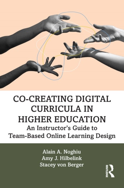 Co-Creating Digital Curricula in Higher Education - An Instructor’s Guide to Team-Based Online Learning Design