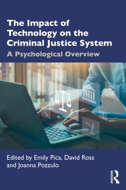 The Impact of Technology on the Criminal Justice System - A Psychological Overview