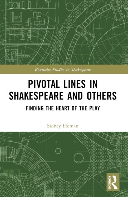 Pivotal Lines in Shakespeare and Others - Finding the Heart of the Play