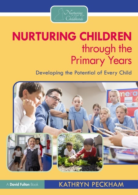 Nurturing Children through the Primary Years - Developing the Potential of Every Child