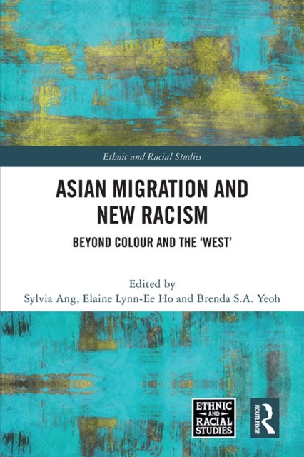 Asian Migration and New Racism - Beyond Colour and the ‘West’