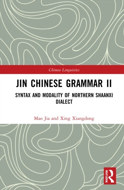 Jin Chinese Grammar - Syntax and Modality of Northern Shaanxi Dialects