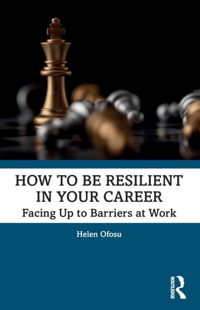 How to be Resilient in Your Career - Facing Up to Barriers at Work