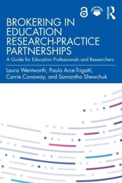 Brokering in Education Research-Practice Partnerships - A Guide for Education Professionals and Researchers