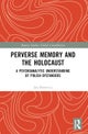 Perverse Memory and the Holocaust