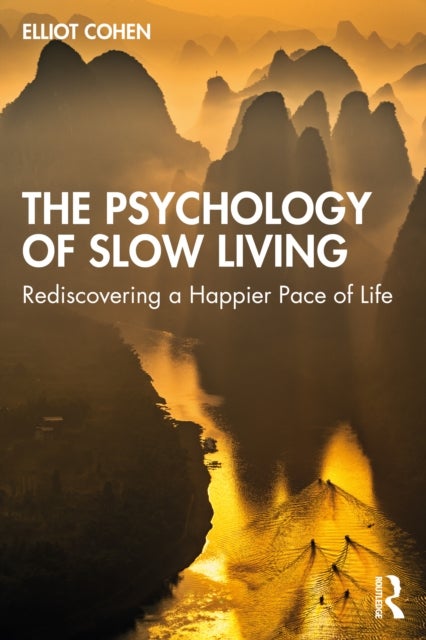 The Psychology of Slow Living - Rediscovering a Happier Pace of Life