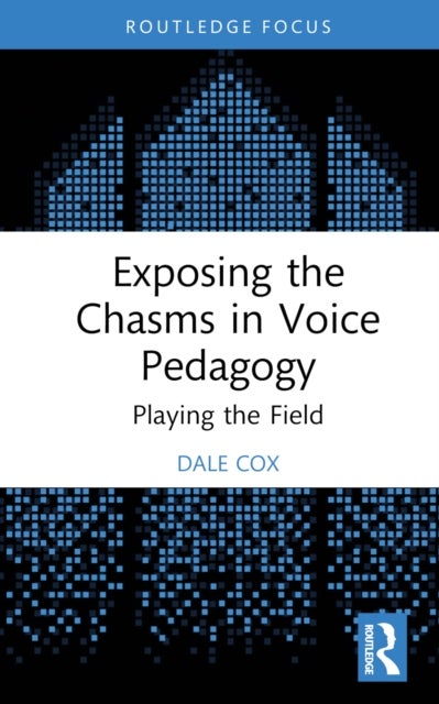 Exposing the Chasms in Voice Pedagogy - Playing the Field
