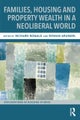 Families, Housing and Property Wealth in a Neoliberal World