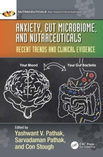 Anxiety, Gut Microbiome, and Nutraceuticals - Recent Trends and Clinical Evidence