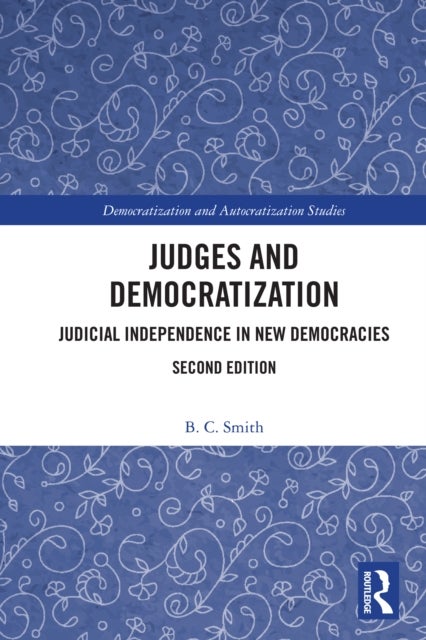 Judges and Democratization - Judicial Independence in New Democracies