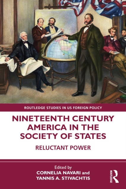 Nineteenth Century America in the Society of States - Reluctant Power