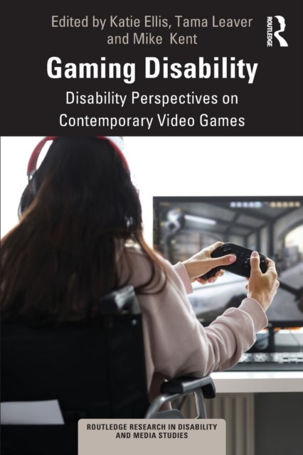 Gaming Disability - Disability Perspectives on Contemporary Video Games