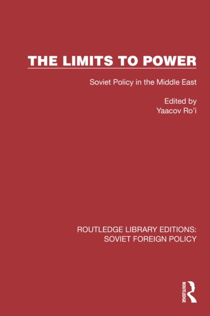 The Limits to Power - Soviet Policy in the Middle East