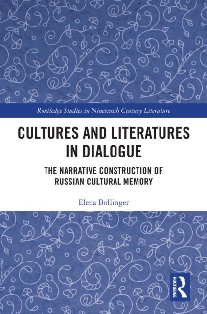 Cultures and Literatures in Dialogue - The Narrative Construction of Russian Cultural Memory