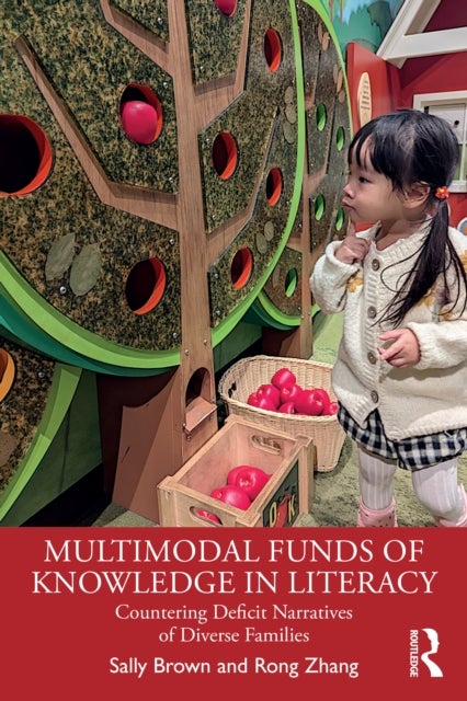 Multimodal Funds of Knowledge in Literacy - Countering Deficit Narratives of Diverse Families