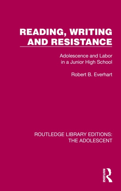 Reading, Writing and Resistance - Adolescence and Labor in a Junior High School