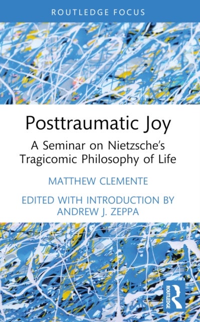 Posttraumatic Joy - A Seminar on Nietzsche’s Tragicomic Philosophy of Life
