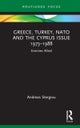 Greece, Turkey, NATO and the Cyprus Issue 1973¿1988