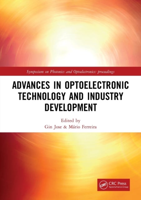 Advances in Optoelectronic Technology and Industry Development - Proceedings of the 12th International Symposium on Photonics and Optoelectronics (SOPO 2019), August 17-19, 2019, Xi'an, China