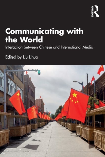 Communicating with the World - Interaction between Chinese and International Media