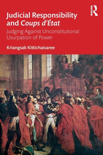 Judicial Responsibility and Coups d¿Etat - Judging Against Unconstitutional Usurpation of Power