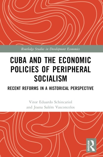 Cuba and the Economic Policies of Peripheral Socialism - Recent Reforms in a Historical Perspective