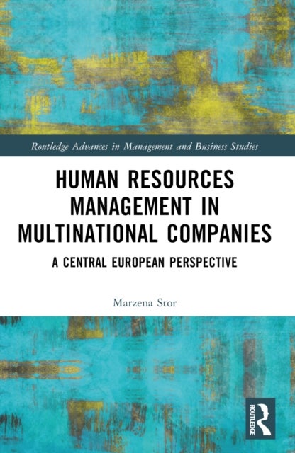Human Resources Management in Multinational Companies - A Central European Perspective
