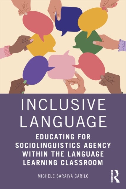 Inclusive Language - Educating for Sociolinguistics Agency within the Language Learning Classroom