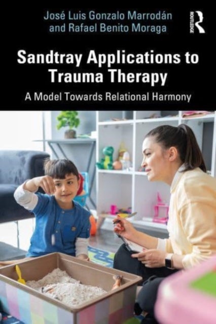 Sandtray Applications to Trauma Therapy - A Model Towards Relational Harmony