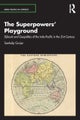 The Superpowers¿ Playground