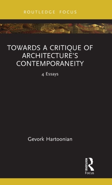 Towards a Critique of Architecture¿s Contemporaneity