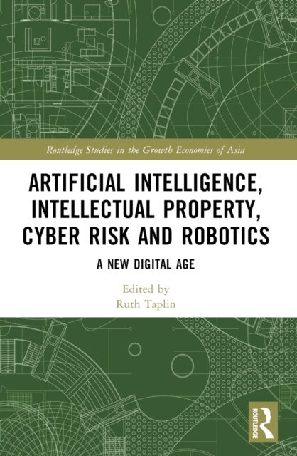 Artificial Intelligence, Intellectual Property, Cyber Risk and Robotics - A New Digital Age