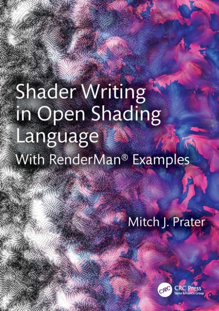 OSL Shader Writing with RenderMan¿ - With RenderMan® Examples