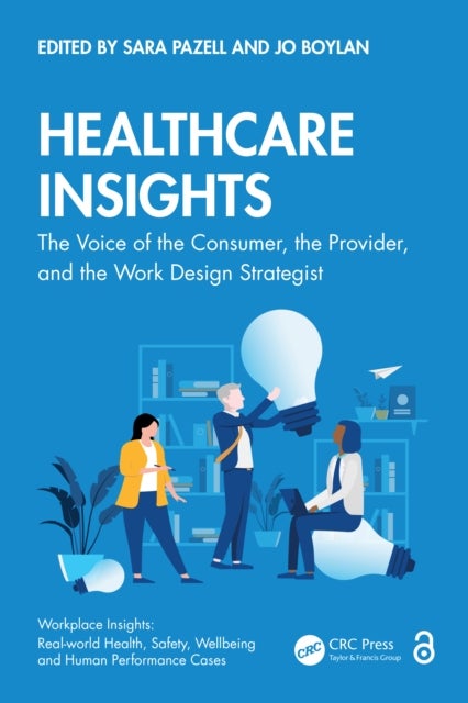 Healthcare Insights - The Voice of the Consumer, the Provider, and the Work Design Strategist