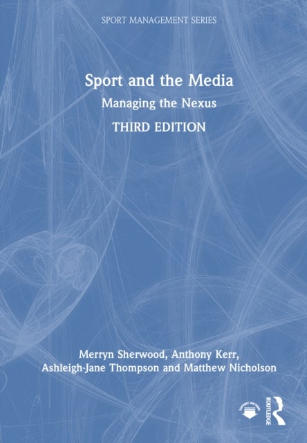 Sport and the Media - Managing the Nexus