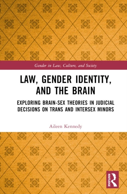 Law, Gender Identity, and the Brain - Exploring Brain-Sex Theories in Judicial Decisions on Trans and Intersex Minors