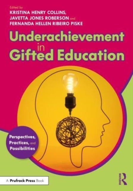 Underachievement in Gifted Education - Perspectives, Practices, and Possibilities